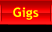 Gigs